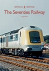 The Seventies Railway - eBook