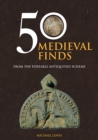 50 Medieval Finds : From the Portable Antiquities Scheme - eBook