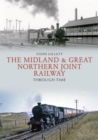 The Midland & Great Northern Joint Railway Through Time - Book