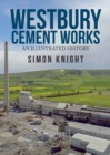 Westbury Cement Works : An Illustrated History - eBook