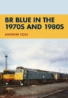 BR Blue in the 1970s and 1980s - Book