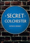Secret Colchester - Book