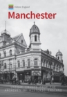 Historic England: Manchester : Unique Images from the Archives of Historic England - Book