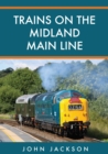 Trains on the Midland Main Line - Book