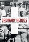 Ordinary Heroes : The Story of Civilian Volunteers in the First World War - eBook
