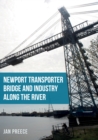 Newport Transporter Bridge and Industry Along the River - eBook