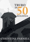 Truro in 50 Buildings - Book