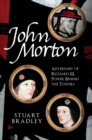 John Morton : Adversary of Richard III, Power Behind the Tudors - eBook