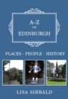 A-Z of Edinburgh : Places-People-History - eBook