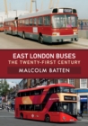 East London Buses: The Twenty-First Century - eBook