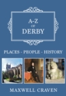 A-Z of Derby : Places-People-History - Book