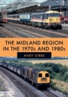 The Midland Region in the 1970s and 1980s - Book