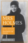 Mrs Holmes : Murder, Kidnap and the True Story of an Extraordinary Lady Detective - Book