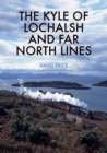 The Kyle of Lochalsh and Far North Lines - Book