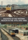 Railways of the Western Region in the 1970s and 1980s - Book