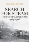 Search for Steam: Industrial Railways 1964-1966 - Book