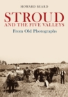 Stroud and the Five Valleys From Old Photographs - eBook