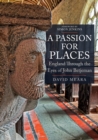 A Passion For Places : England Through the Eyes of John Betjeman - Book