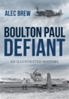 Boulton Paul Defiant : An Illustrated History - Book