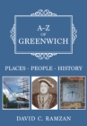 A-Z of Greenwich : Places-People-History - eBook