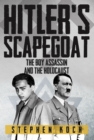 Hitler's Scapegoat : The Boy Assassin and the Holocaust - Book