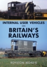 Internal User Vehicles on Britain's Railways - Book