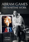 Abram Games: His Wartime Work - Book