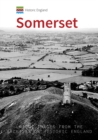 Historic England: Somerset : Unique Images from the Archives of Historic England - eBook