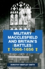Military Macclesfield and Britain's Battles 1066-1656 - Book