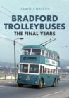 Bradford Trolleybuses: The Final Years - eBook