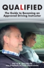 Qualified: The Guide to Becoming an Approved Driving Instructor - eBook