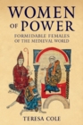 Women of Power : Formidable Females of the Medieval World - Book