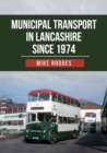 Municipal Transport in Lancashire Since 1974 - Book