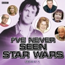 I've Never Seen Star Wars  Series 2, Complete - eAudiobook