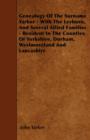 Genealogy Of The Surname Yarker - With The Leyburn, And Several Allied Families - Resident In The Counties Of Yorkshire, Durham, Westmoreland And Lancashire - Book