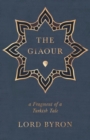 The Giaour, A Fragment Of A Turkish Tale. - Book