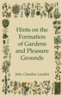 Hints On The Formation Of Gardens And Pleasure Grounds - Book
