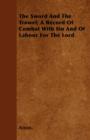 The Sword And The Trowel; A Record Of Combat With Sin And Of Labour For The Lord - Book