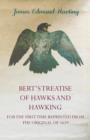 Bert's Treatise Of Hawks And Hawking - For The First Time Reprinted From The Original Of 1619 - Book