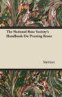 The National Rose Society's Handbook On Pruning Roses - Book