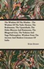 The Wisdom Of The Hindus - The Wisdom Of The Vedic Hymns, The Brabmanas, The Upanishads, The Maha Bharata And Ramayana, The Bhagavad Gita, The Vedanta And Yoga Philosophies. Wisdom From The Ancient An - Book