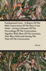 Fundamental Laws - A Report Of The 68th Convocation Of The Rose Cross Order - Giving A Resume Of The Proceedings Of The Convocation, Together With Most Of The Leactures That Were Delivered During The - Book