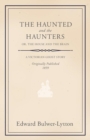 The Haunted And The Haunters; Or, The House And The Brain - Book
