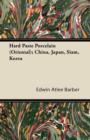 Hard Paste Porcelain (Oriental); China, Japan, Siam, Korea - Book