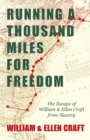 Running A Thousand Miles For Freedom, Or, The Escape Of William And Ellen Craft From Slavery - Book
