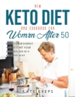New Keto Diet and Cookbook for Women After 50 : Boost Your Energy and Restart Your Metabolism in a Healthy Way - Book