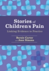 Stories of Children's Pain : Linking Evidence to Practice - Book