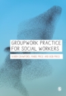 Groupwork Practice for Social Workers - Book