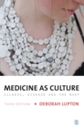 Medicine as Culture : Illness, Disease and the Body - Book
