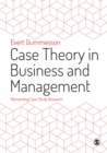 Case Theory in Business and Management : Reinventing Case Study Research - Book